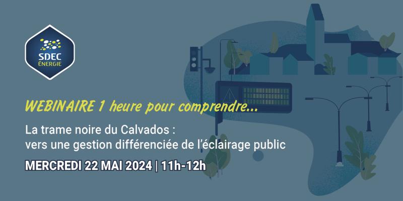 [WEBINAIRE] La trame noire du Calvados : vers une gestion différenciée de l'éclairage public