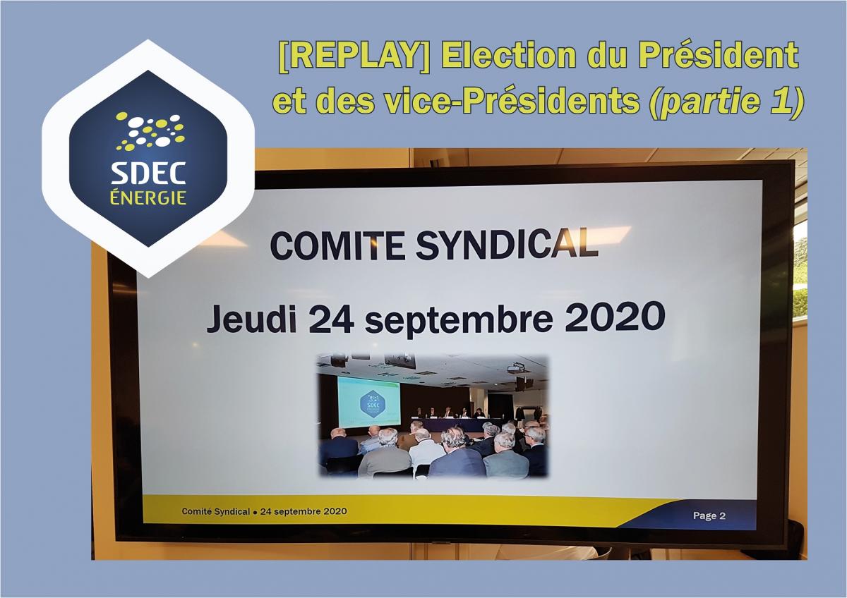 VIDEO REPLAY - Comité syndical d'installation du 24 septembre | Partie 1 - Élection du Président et des vice-Présidents du SDEC ÉNERGIE