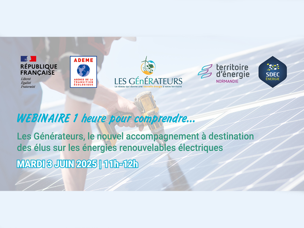 [REPLAY] 3/06 - Webinaire Les Générateurs, nouvel accompagnement des élus sur les énergies renouvelables électriques