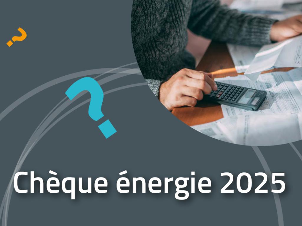 [SOLIDARITÉ ÉNERGÉTIQUE] Chèque énergie 2025 : lancement de la campagne d'envoi