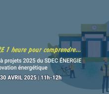 Les appels à projets 2025 du SDEC ÉNERGIE pour la rénovation énergétique : webinaire le 30 avril 2025 de 11h à 12h