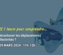 []  Webinaire "Comment décarboner les déplacements dans les collectivités ?" le vendredi 29 mars 2024