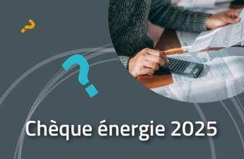 [SOLIDARITÉ ÉNERGÉTIQUE] Chèque énergie 2025 : lancement de la campagne d'envoi